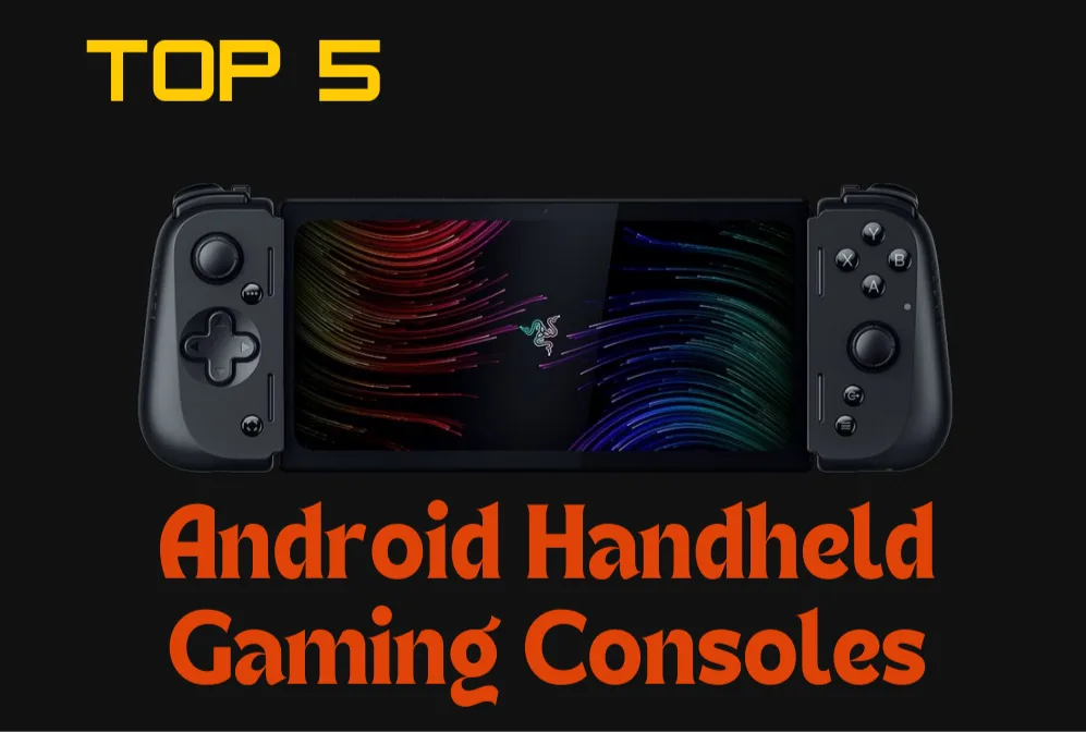 top 5 android handheld gaming consoles